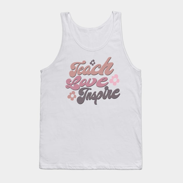 Teach - Love - Inspire Tank Top by Mastilo Designs